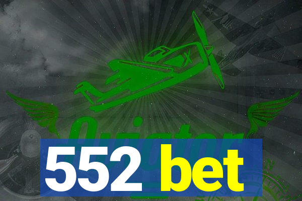 552 bet